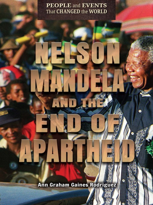 Upplýsingar um Nelson Mandela and the End of Apartheid eftir Ann Graham Gaines Rodriguez - Biðlisti